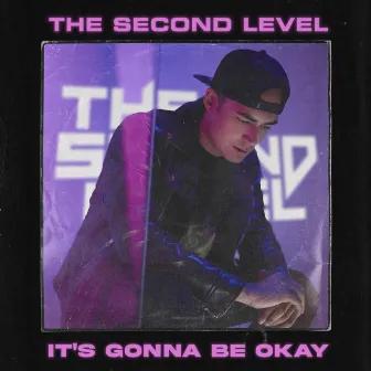 It’s Gonna Be Okay by The Second Level