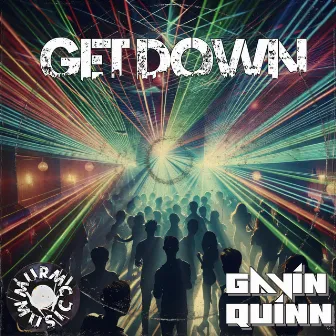 Get Down by Gavin Quinn