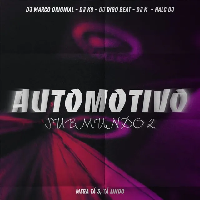 Automotivo Submundo 2 X Mega Tá 3 Tá Lindo