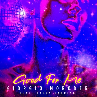 Good For Me by Giorgio Moroder