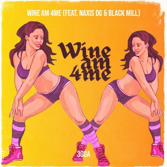 Wine Am 4me by 3gga