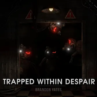 Trapped Within Despair by Brandon Yates