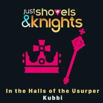 In the Halls of the Usurper (Just Shovels & Knights Version) by Kubbi