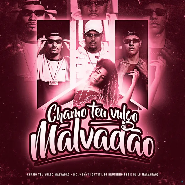 Chamo Teu Vulgo Malvadão (feat. mc jhenny)