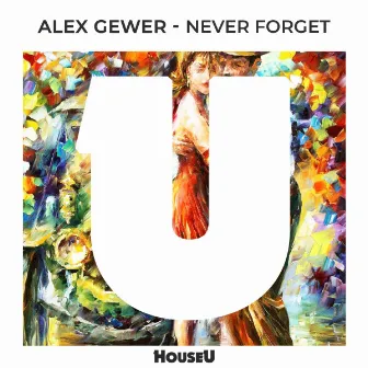 Never Forget by Alex Gewer