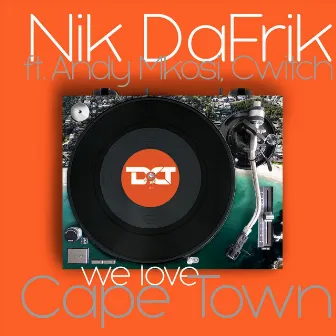 We Love Cape Town by Nik DaFrik