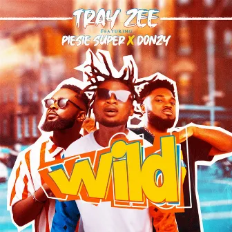 Wild by Tray Zee