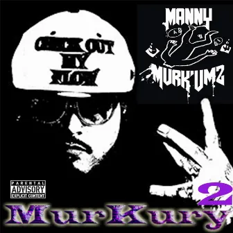 Murkury 2 by Manny MurKumZ Baybee!!!