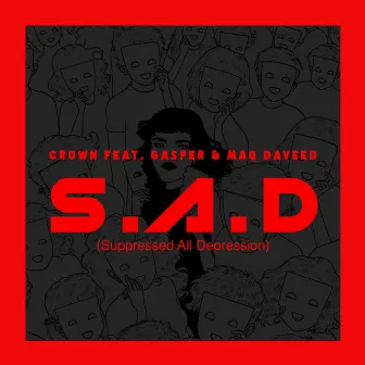 S.A.D (Suppressed All Depression) by Crown