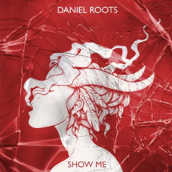 Show Me (Radio Mix) by Daniel Roots