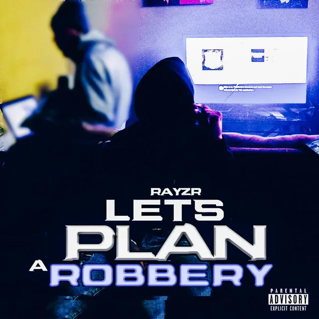 Lets Plan a Robbery