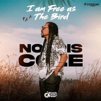 I Am Free as the Birds by Norris Cole