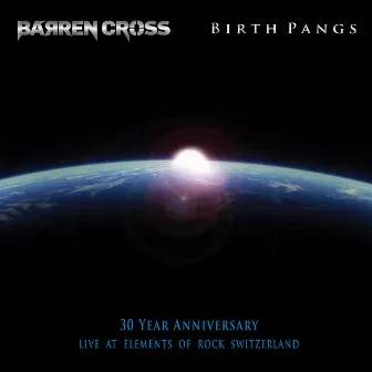 Birth Pangs (30 Year Anniversary ) [Live in Switzerland] by Barren Cross