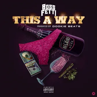 This a Way by Boss Fetti