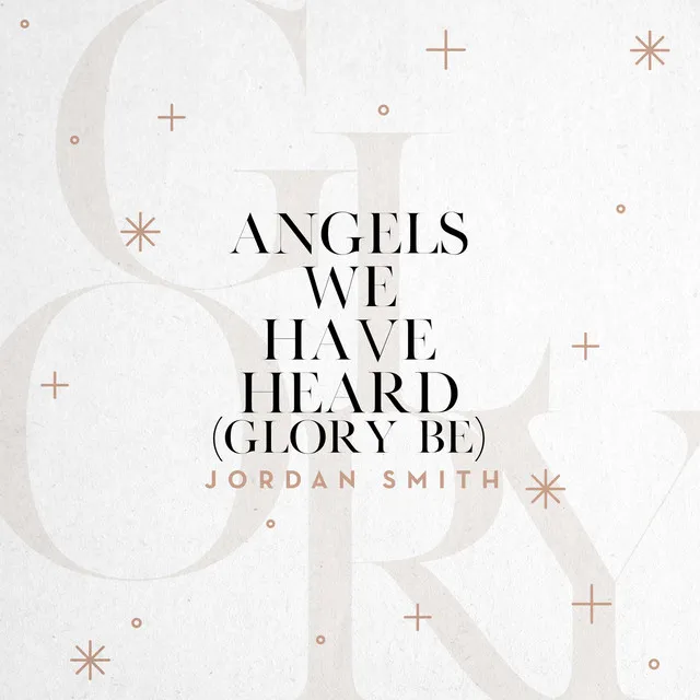 Angels We Have Heard (Glory Be)