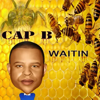 Waitin' by Cap B