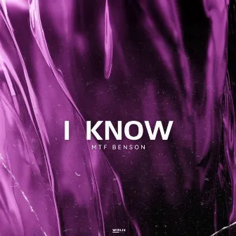 I Know by Mtf benson