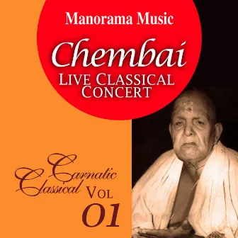 Chembai Live, Vol. 01 (Carnatic Classical Vocal) by Chembai