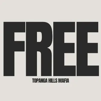 FREE by Topanga Hills Mafia