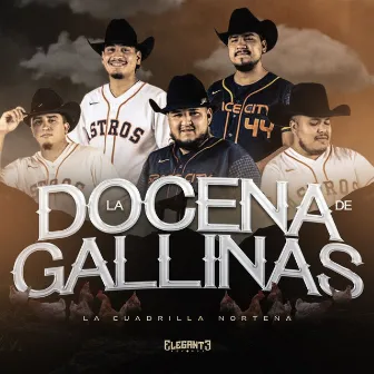 La Docena De Gallinas by La Cuadrilla Norteña