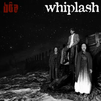 Whiplash by bôa