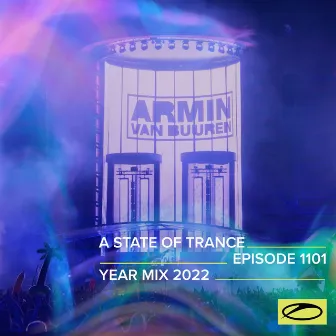 ASOT 1101 - A State Of Trance Episode 1101 (A State Of Trance Year Mix 2022) by 