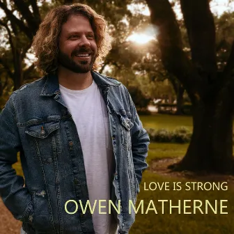 Love Is Strong by Owen Matherne