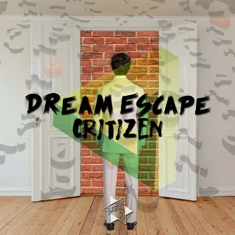 Dream Escape by Critizen