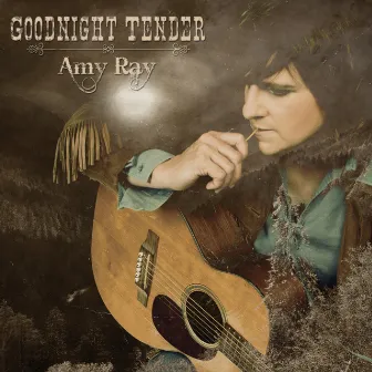 Goodnight Tender by Amy Ray