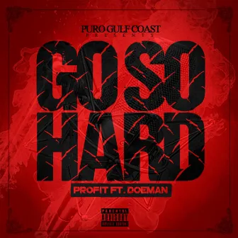 Go So Hard (feat. Doeman) by Profit