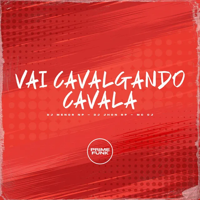 Vai Cavalgando Cavala