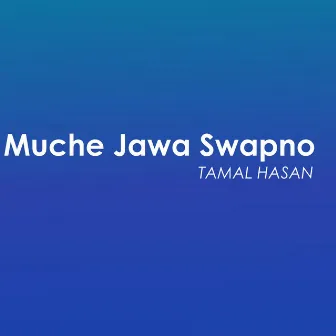 Muche Jawa Swapno by Tamal Hasan