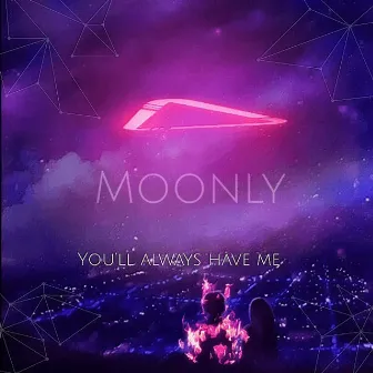 You'll Always Have Me by Moonly