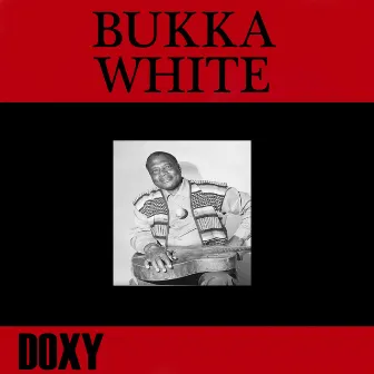 Bukka White (Doxy Collection) by Bukka White