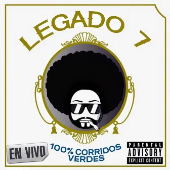 100% Corridos Verdes (En Vivo) by LEGADO 7