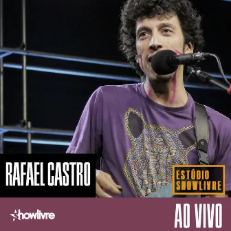 Rafael Castro no Estúdio Showlivre (Ao Vivo) by Rafael Castro