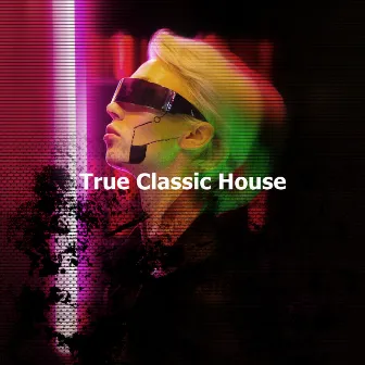 True Classic House by House Classics