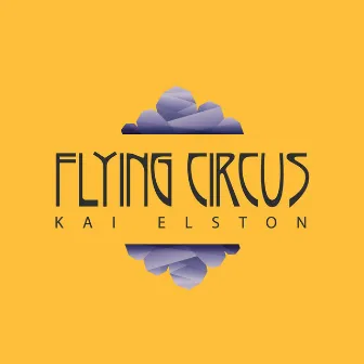 Flying Circus by Kai Elston