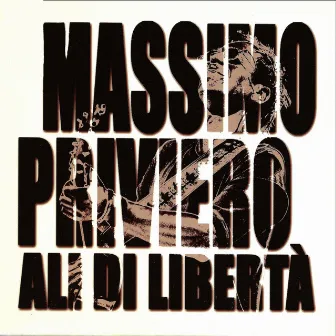 Ali di libertà by Massimo Priviero