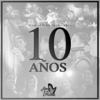 Aires de Ñuble 10 Años (Versión Concierto) by Aires de Ñuble