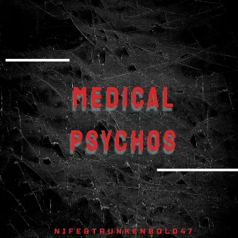 Medical Psychos by Nife