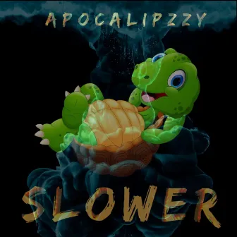 Slower by Apocalipzzy