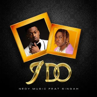 I Do (feat. Singah) by Nedy Music