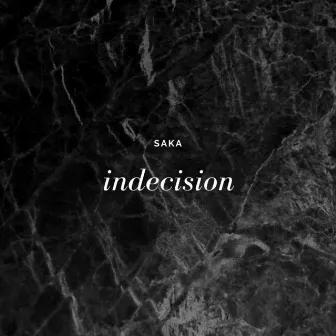 Indecision by Saka