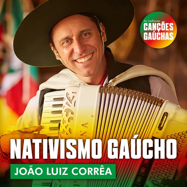 NATIVISMO GAÚCHO- JOÃO LUIZ CORRÊA (Ao Vivo)