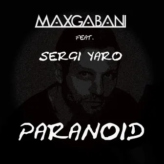 Paranoid by Max Gabani