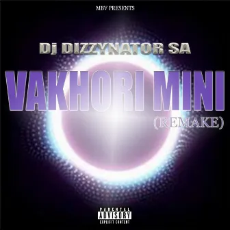 Vakhori Mini (Remake) by Dj DizzyNator SA