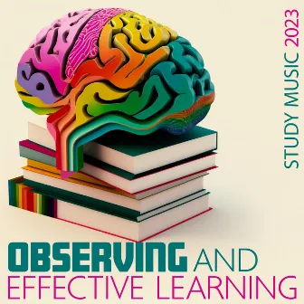 Observing and Effective Learning (Study Music 2023) by Unknown Artist