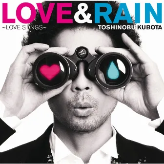 LOVE & RAIN 〜LOVE SONGS〜 by Toshinobu Kubota