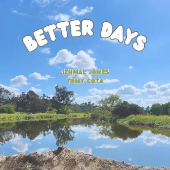 Better Days by Jehmal Jones